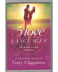 The 5 Love Languages (The Secret to Love That Lasts)