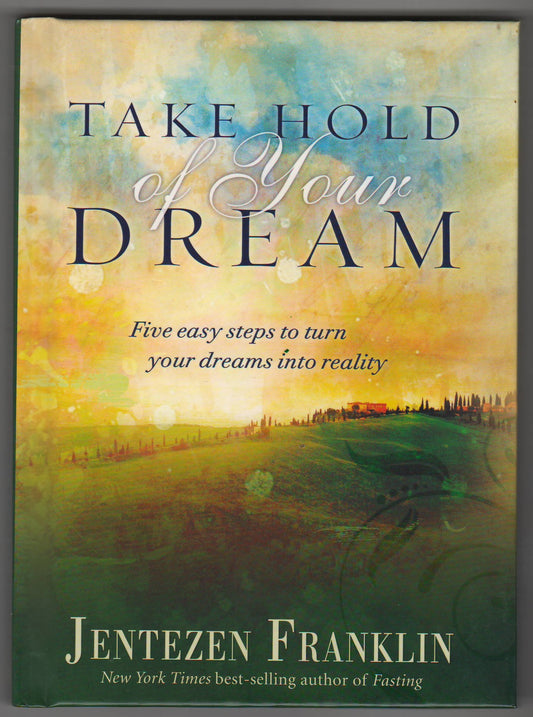 Take Hold of Your Dream
