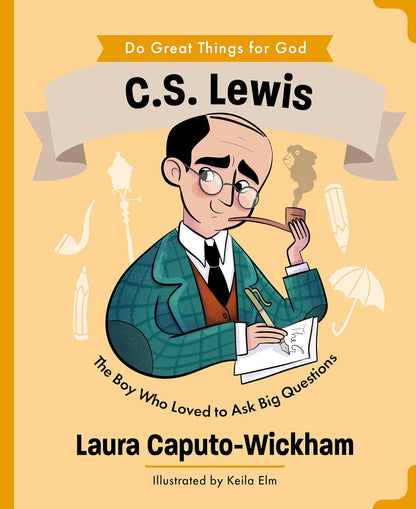C.S. Lewis: The Boy Who Loved to Ask Big Questions