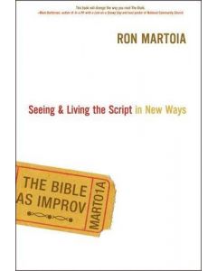 The Bible as Improv: Seeing and Living the Script in New Ways