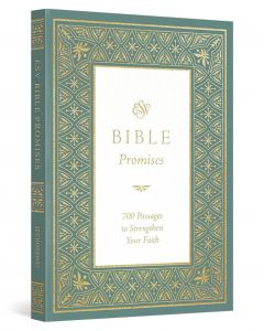 ESV Bible Promises: 700 Passages to Strengthen Your Faith (Paperback)